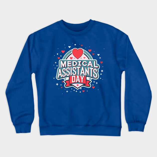 National Medical Assistants Day - October 18 Crewneck Sweatshirt by irfankokabi